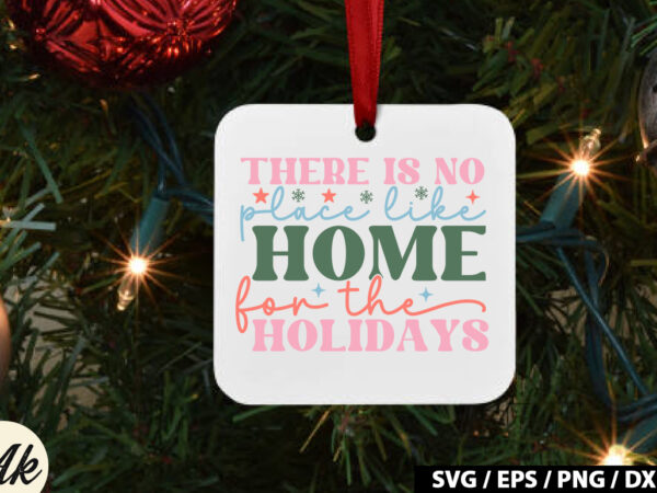 There is no place like home for the holidays retro svg t shirt designs for sale