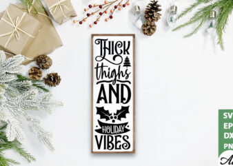 Thick thighs and holiday vibes porch sign SVG t shirt designs for sale