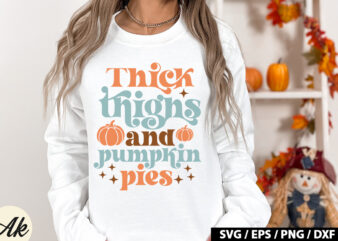 Thick thighs and pumpkin pies Retro SVG t shirt designs for sale
