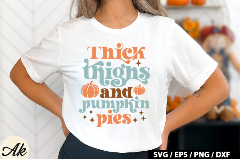 Thick thighs and pumpkin pies Retro SVG