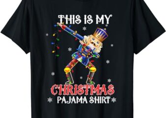 This Is My Christmas Pajama Shirt Dabbing Nutcracker Funny T-Shirt