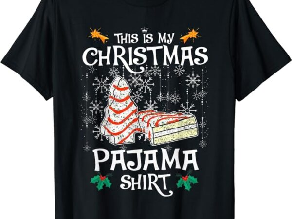 This is my christmas pajama shirt funny christmas cake t-shirt This is my christmas pajama shirt funny christmas cake t-shirt