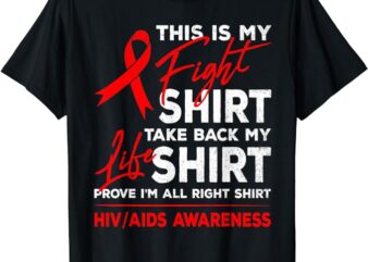 This Is My Fight Shirt HIV AIDS Awareness Red Ribbon Support T-Shirt