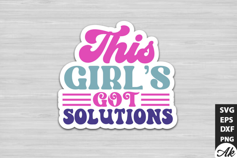 This girls got solutions Stickers Design