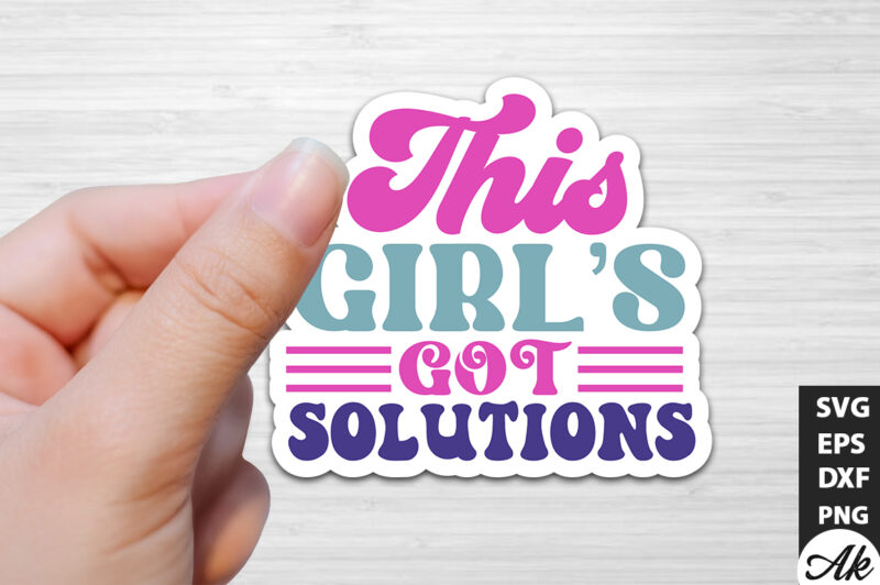 This girls got solutions Stickers Design
