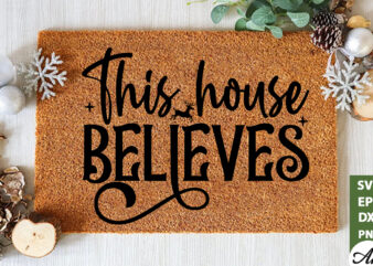 This house believes Doormat SVG t shirt designs for sale