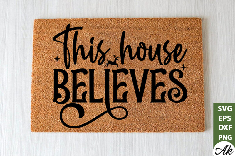 This house believes Doormat SVG