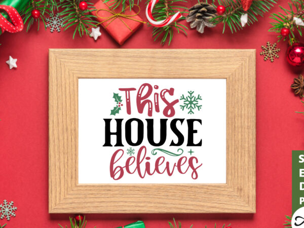 This house believes sign making svg t shirt designs for sale