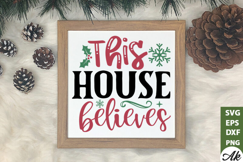 This house believes Sign Making SVG