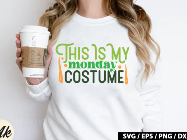 This is my monday costume retro svg t shirt designs for sale