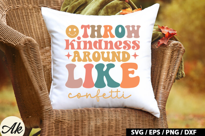 Throw kindness around like confetti Retro SVG