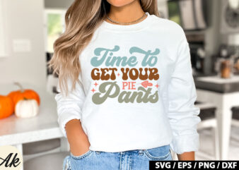 Time to get your pie pants Retro SVG t shirt designs for sale