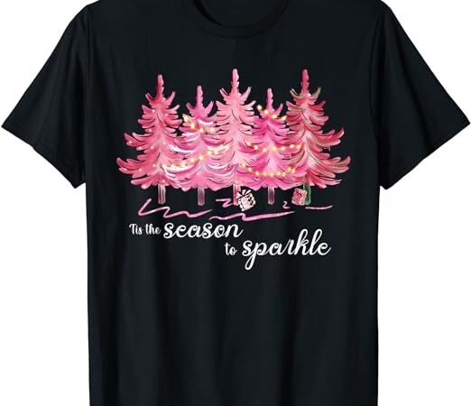 Tis the season to sparkle cute pink christmas tree t-shirt