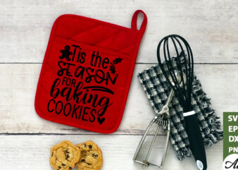 Tis the season for baking cookies Pot Holder SVG t shirt designs for sale