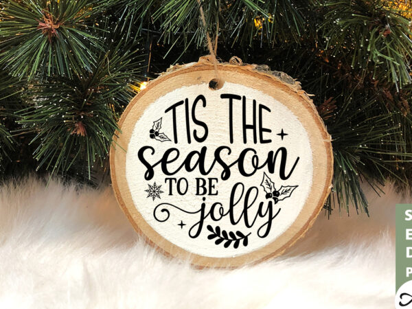 Tis the season to be jolly round snig svg t shirt designs for sale