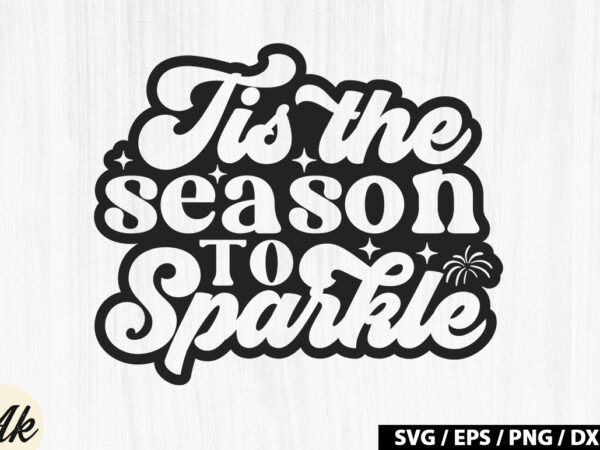 Tis the season to sparkle retro svg t shirt designs for sale