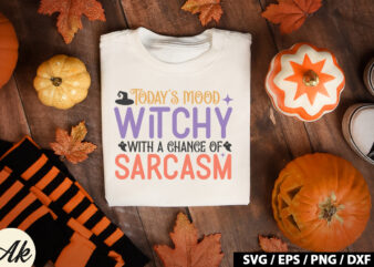Today’s mood witchy with a chance of sarcasm SVG t shirt designs for sale