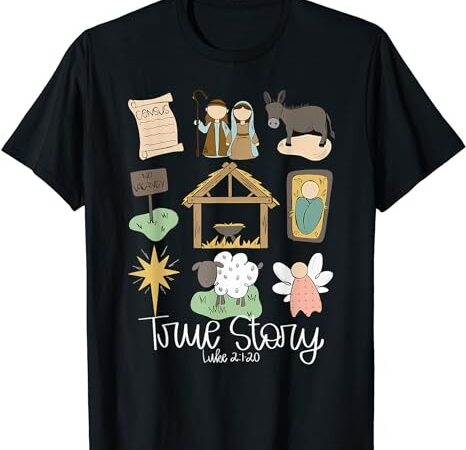 True story nativity christmas baby god jesus christian t-shirt png file