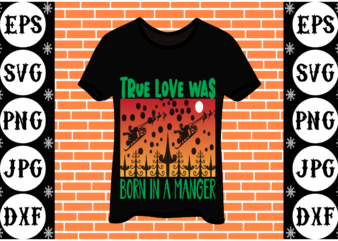 True love was born in a manger