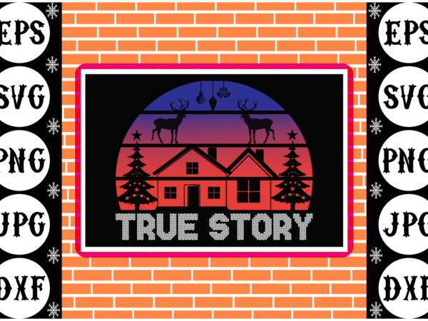 True story t shirt designs for sale