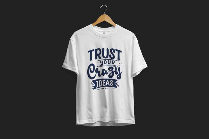 Trust your crazy ideas, Typography motivational quotes