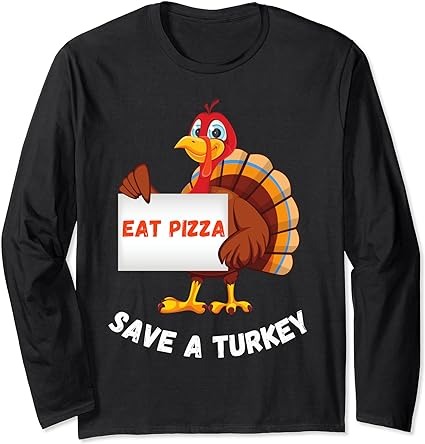 Turkey eat pizza funny thanksgiving long sleeve t-shirt