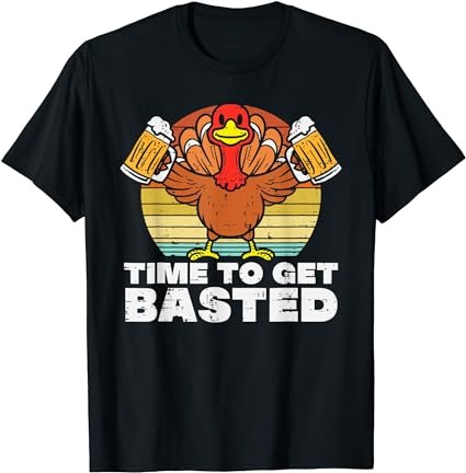 Turkey time to get basted retro happy thanksgiving men women t-shirt