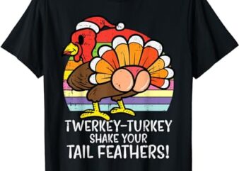 Twerkey Turkey Funny Thanksgiving Twerk Dance Women Girls T-Shirt