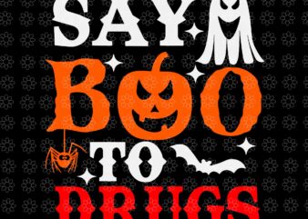 Say Boo To Drugs Funny Halloween Red Ribbon Week Awareness Svg, Say Boo To Drugs Svg, Halloween Svg