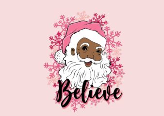 Believe Black Santa Claus Svg, Pink Christmas Svg, Pink Winter Svg, Pink Santa Svg, Pink Santa Claus Svg, Christmas Svg t shirt template
