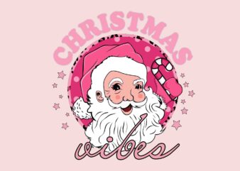 Christmas Vibes Svg, Pink Christmas Svg, Pink Winter Svg, Pink Santa Svg, Pink Santa Claus Svg, Christmas Svg t shirt vector file