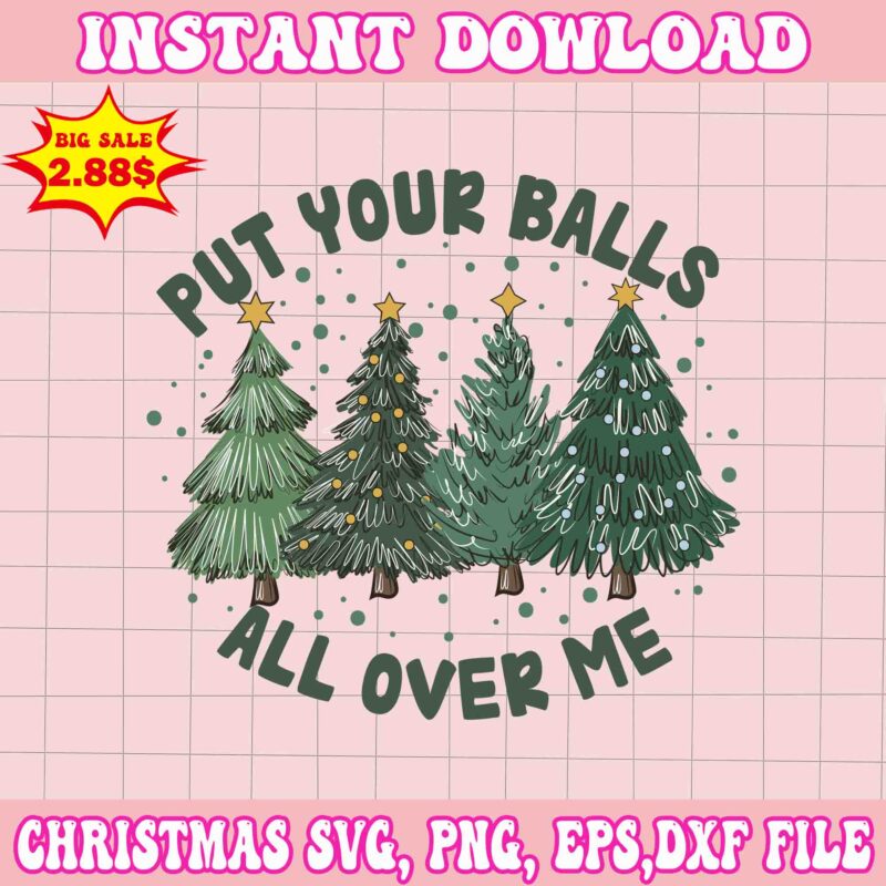 Put Your Balls All Over Me Svg, Pink Christmas Svg, Pink Winter Svg, Pink Santa Svg, Pink Santa Claus Svg, Christmas Svg