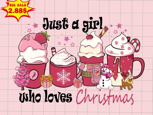 Girl loves christmas svg, pink christmas svg, pink winter svg, pink santa svg, pink santa claus svg, christmas svg t shirt design template
