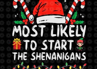 Most Likely To Start The Shenanigans Christmas Svg, Shenanigans Christmas Svg, Christmas Svg, ELF Christmas Svg, ELF Svg