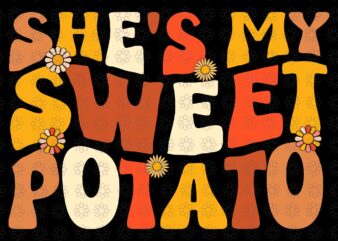 Couples Sweet Potato I Yam Groovy Flower Svg, Thanksgiving Day Svg, Sweet Potato Svg