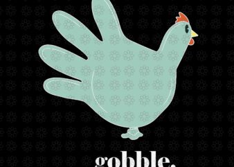 Turkey Glove Gobble Thanksgiving Thankful Nurse Svg, Turkey Glove Gobble Svg, Turkey Gobble Svg, Turkey Svg, Thanksgiving Day Svg