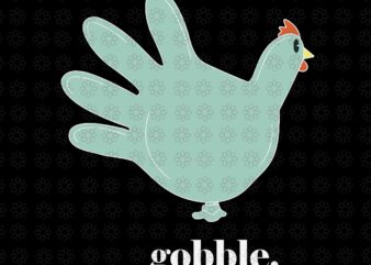 Turkey glove gobble thanksgiving thankful nurse svg, turkey glove gobble svg, turkey gobble svg, turkey svg, thanksgiving day svg