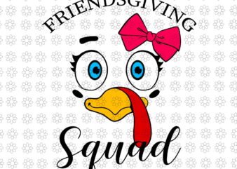 Friendsgiving Squad Turkey Svg, Happy Thanksgiving Turkey Day Svg, Friendsgiving Turkey Svg, Turkey Svg, Thanksgiving Day Svg, Turkey Face G