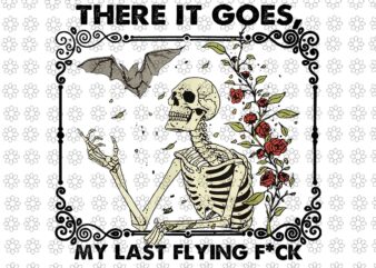 There It Goes My Last Flying F Skeletons Funny Halloween Png, Skeleton Halloween Png, Halloween Png t shirt designs for sale