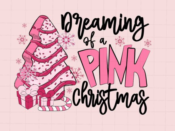 Dreaming of a pink christmas svg, pink christmas svg, pink winter svg, pink santa svg, christmas vibes, pink santa claus t shirt vector illustration
