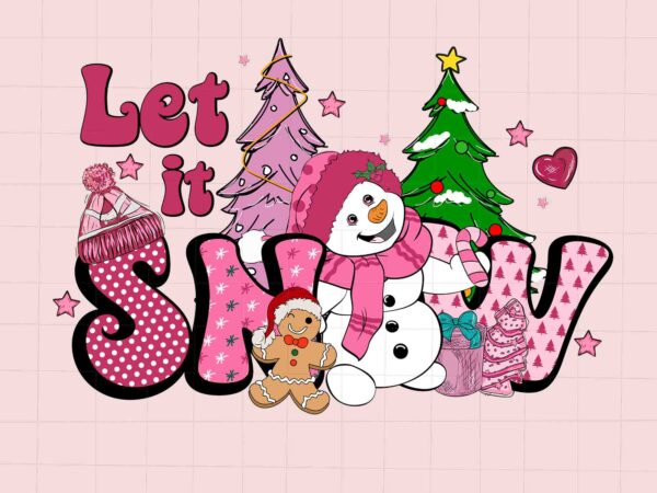 Let it snow pink svg, pink christmas svg, pink winter svg, pink santa svg, christmas vibes, pink santa claus svg, pink cake svg t shirt vector graphic
