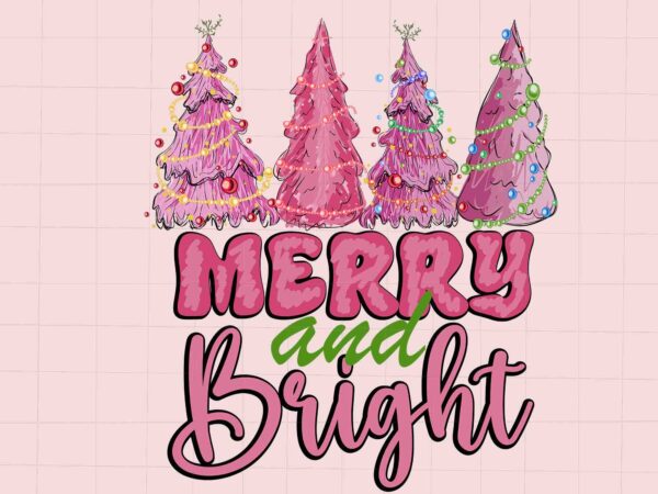 Merry and bright pine svg, pink christmas svg, pink winter svg, pink santa svg, christmas vibes, pink santa claus svg t shirt designs for sale