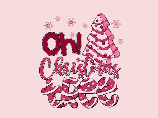 Oh christmas tree cakes pink christmas svg, pink christmas svg, pink winter svg, pink santa svg, pink santa claus svg, christmas svg t shirt design online