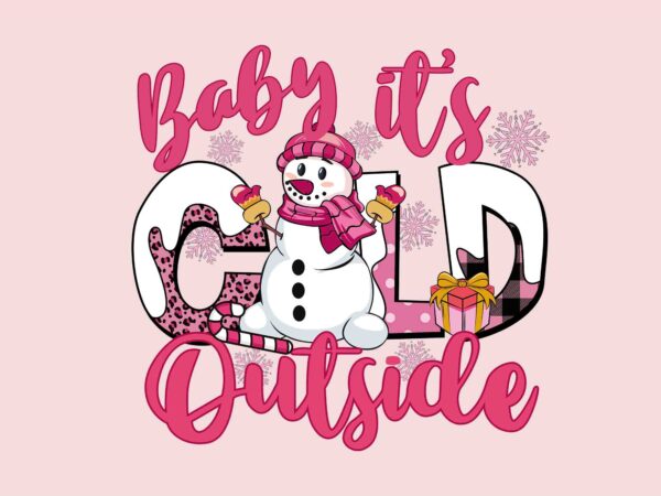 Baby cold outside svg, pink christmas svg, pink winter svg, pink santa svg, pink santa claus svg, christmas svg t shirt template