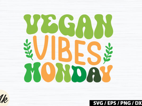 Vegan vibes monday retro svg t shirt vector art