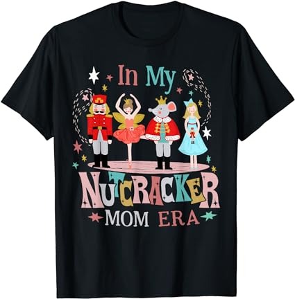 Vintage in my nutcracker mom era christmas women mom xmas t-shirt Vintage in my nutcracker mom era christmas women mom xmas t-shirt