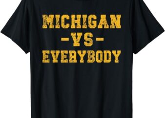 Vintage Michigan vs Everyone Everybody Funny Quotes T-Shirt PNG File