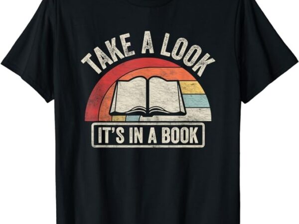 Vintage retro take a look it’s in a book bookworm reading t-shirt