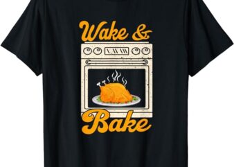 Wake Bake Turkey Feast Meal Dinner Chef Funny Thanksgiving T-Shirt