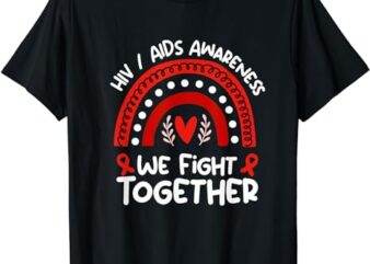 We Fight Together HIV AIDS Awareness Shirt HIV AIDS T-Shirt
